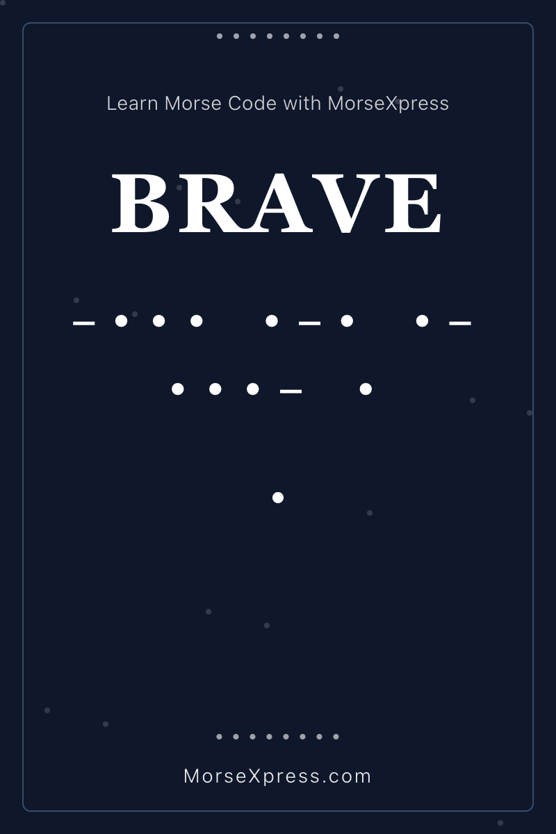 BRAVE Morse Code Share Card - Learn with MorseXpress