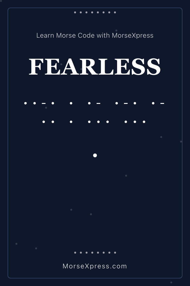 FEARLESS Morse Code Share Card - Learn with MorseXpress