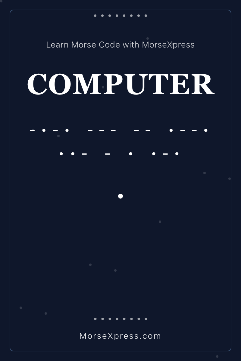 COMPUTER Morse Code Share Card - Learn with MorseXpress