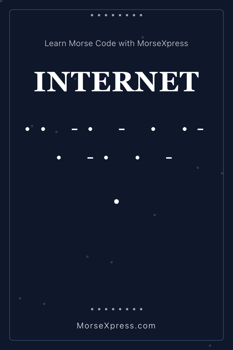 INTERNET Morse Code Share Card - Learn with MorseXpress