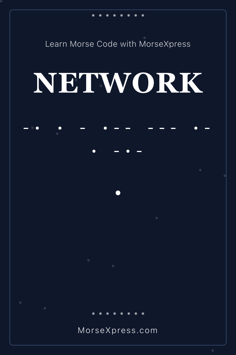 NETWORK Morse Code Share Card - Learn with MorseXpress