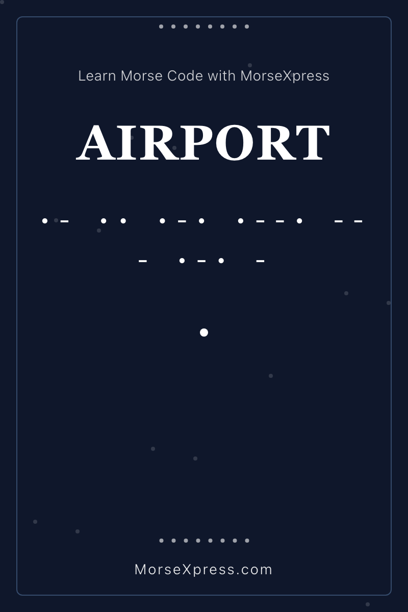 AIRPORT Morse Code Share Card - Learn with MorseXpress