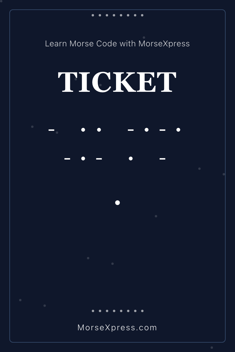 TICKET Morse Code Share Card - Learn with MorseXpress