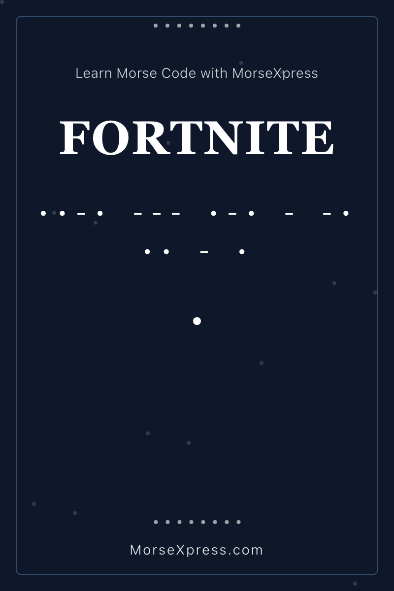 FORTNITE Morse Code Share Card - Learn with MorseXpress