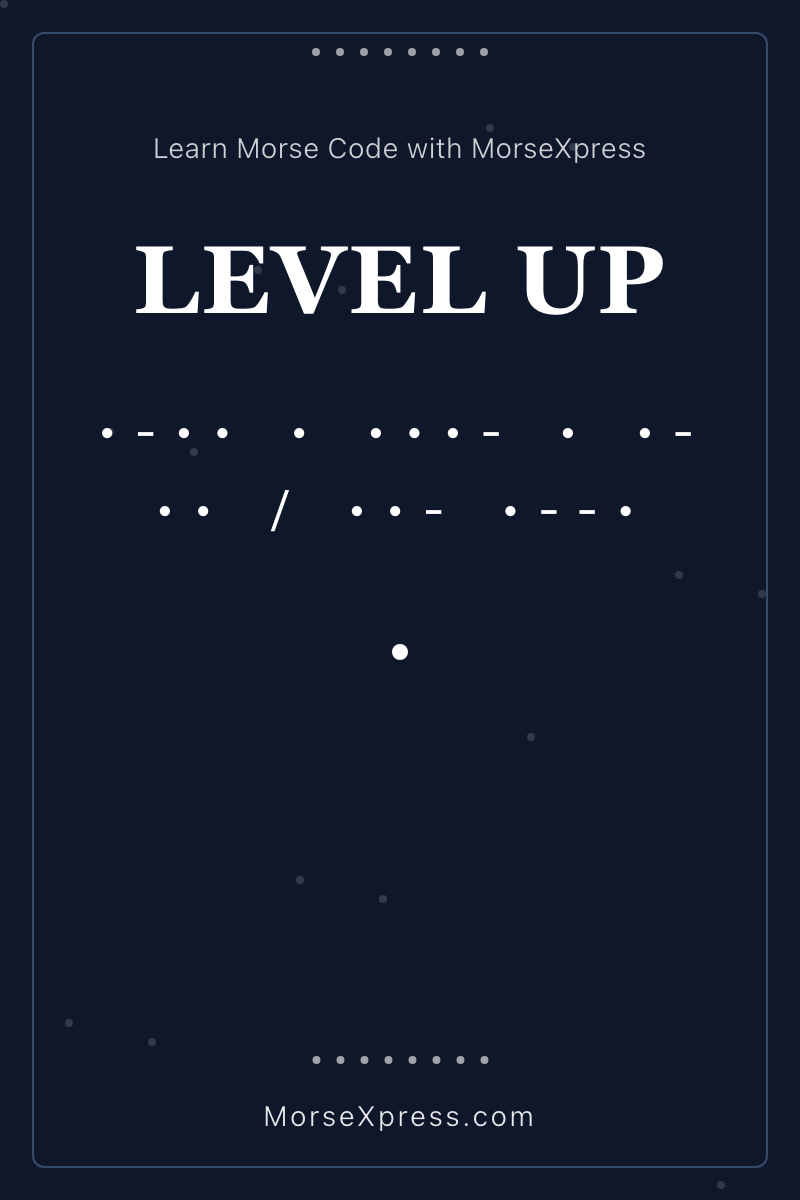 LEVEL UP Morse Code Share Card - Learn with MorseXpress