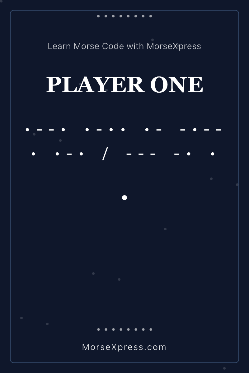 PLAYER ONE Morse Code Share Card - Learn with MorseXpress