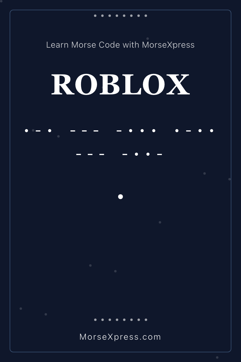 ROBLOX Morse Code Share Card - Learn with MorseXpress