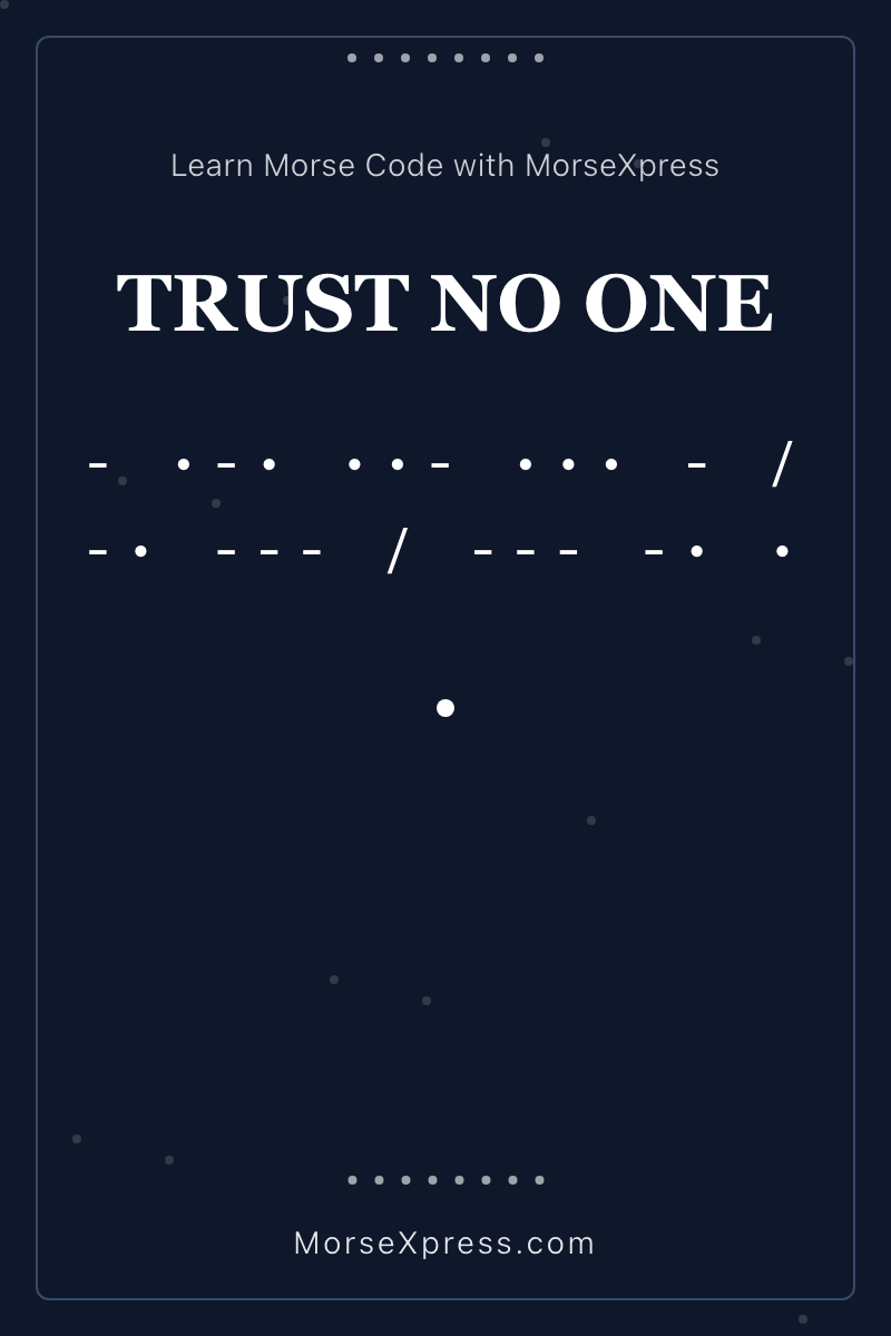 TRUST NO ONE Morse Code Share Card - Learn with MorseXpress