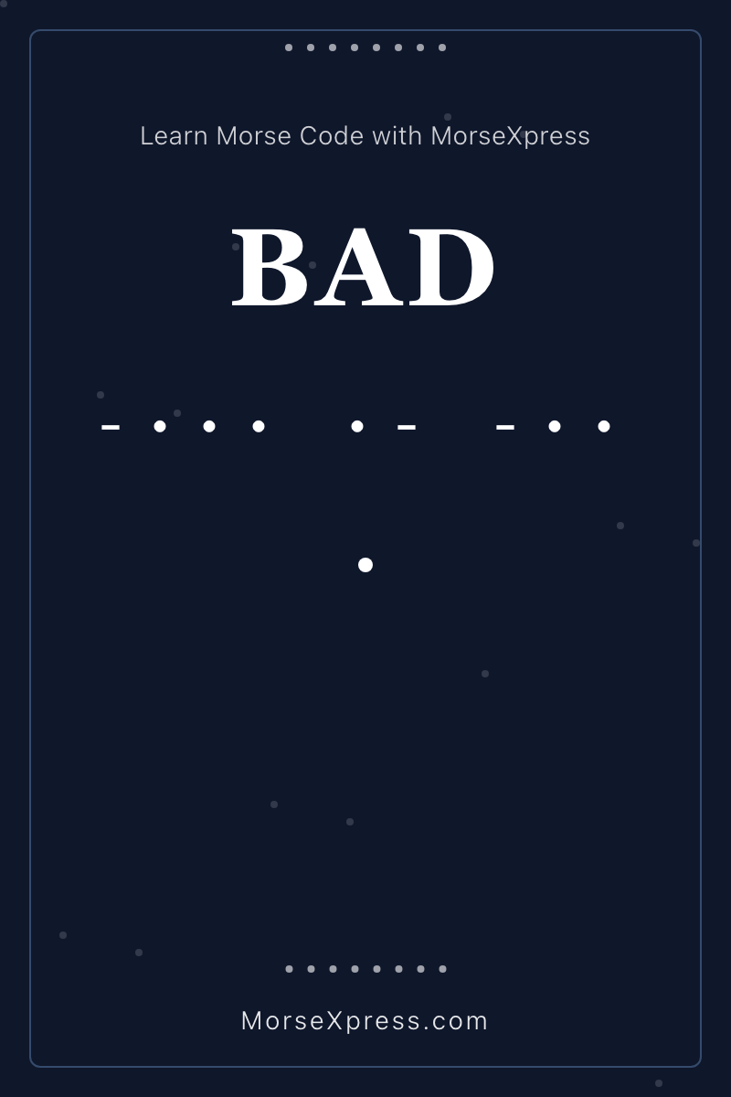 BAD Morse Code Share Card - Learn with MorseXpress