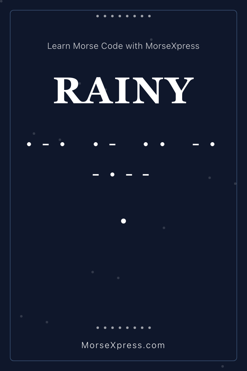 RAINY Morse Code Share Card - Learn with MorseXpress