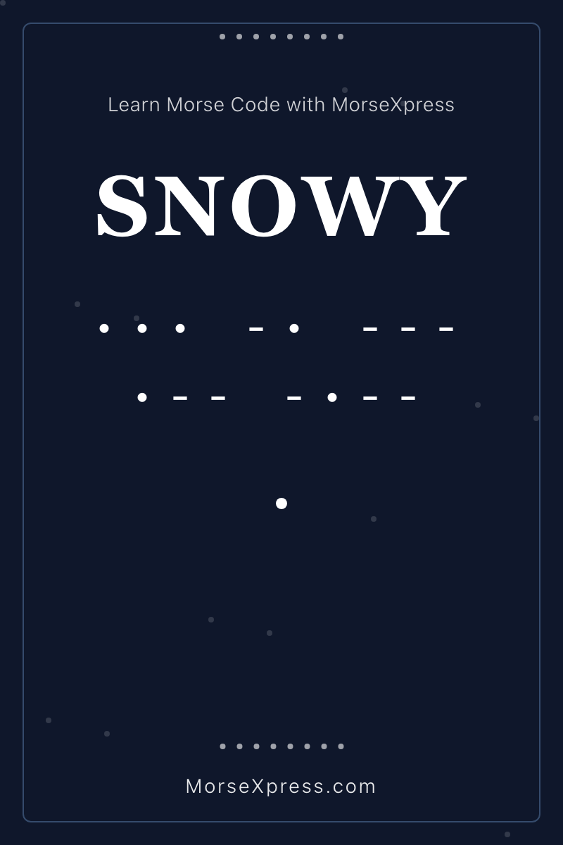 SNOWY Morse Code Share Card - Learn with MorseXpress