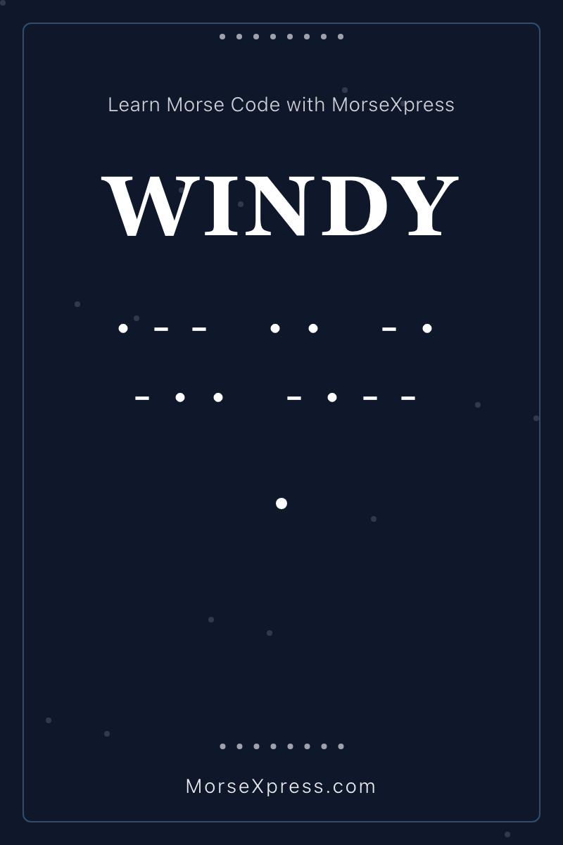 WINDY Morse Code Share Card - Learn with MorseXpress